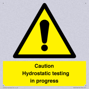 Caution Hydrostatic testing in progress